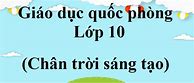 Giáo Dục Quốc Phòng Lớp 10 Bài 10