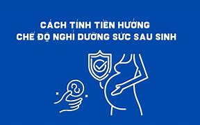 Mức Hưởng Chế Độ Nghỉ Dưỡng Sức Sau Sinh